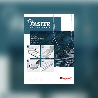 Faster By Design - Cable Management Product Range