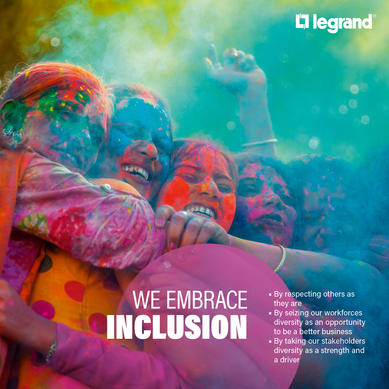 Legrand Values - We have always made inclusion self-evident by welcoming the diversity of our customers and our co-workers and by considering it as a strength and an opportunity. 