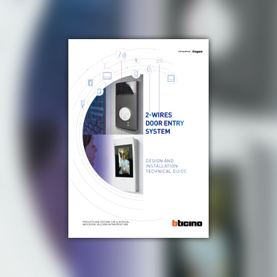 Bticino 2 wire door entry system - Design and installation technical guide