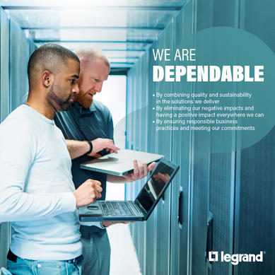Legrand Values - Guided by reliability and sustainability, we act as a responsible player by focusing on virtuous design for our products and ethical relations with our customers. We have been trustworthy for 150 years.